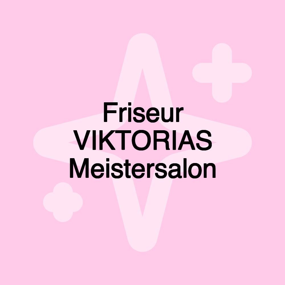 Friseur VIKTORIAS Meistersalon