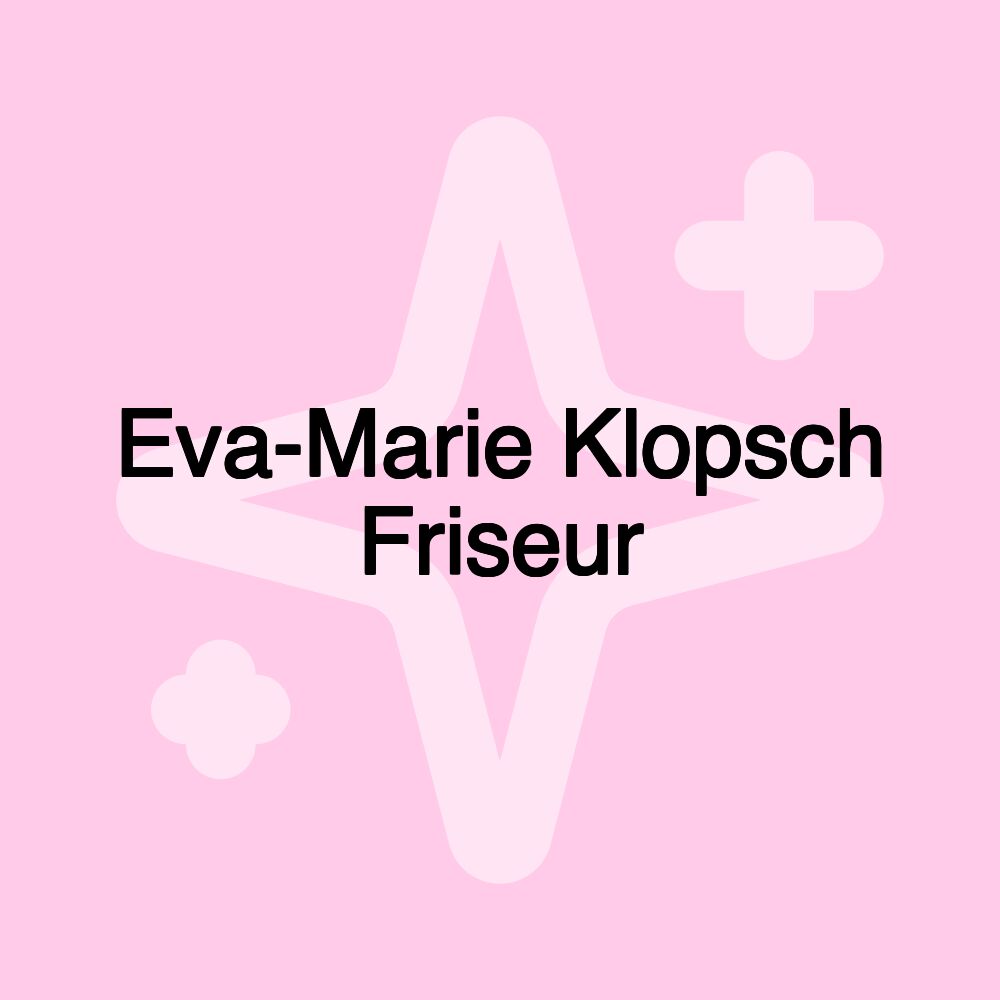 Eva-Marie Klopsch Friseur