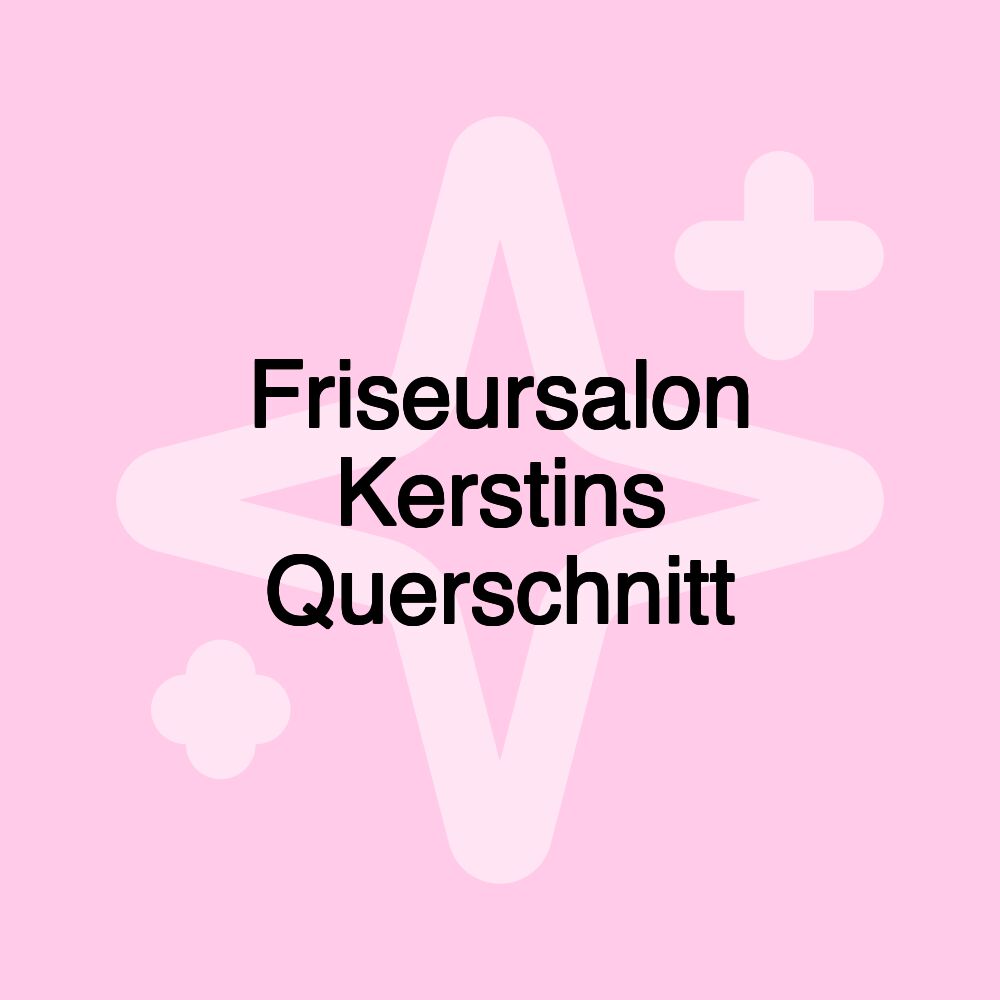 Friseursalon Kerstins Querschnitt