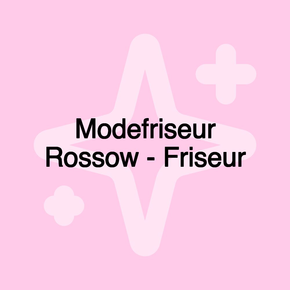 Modefriseur Rossow - Friseur