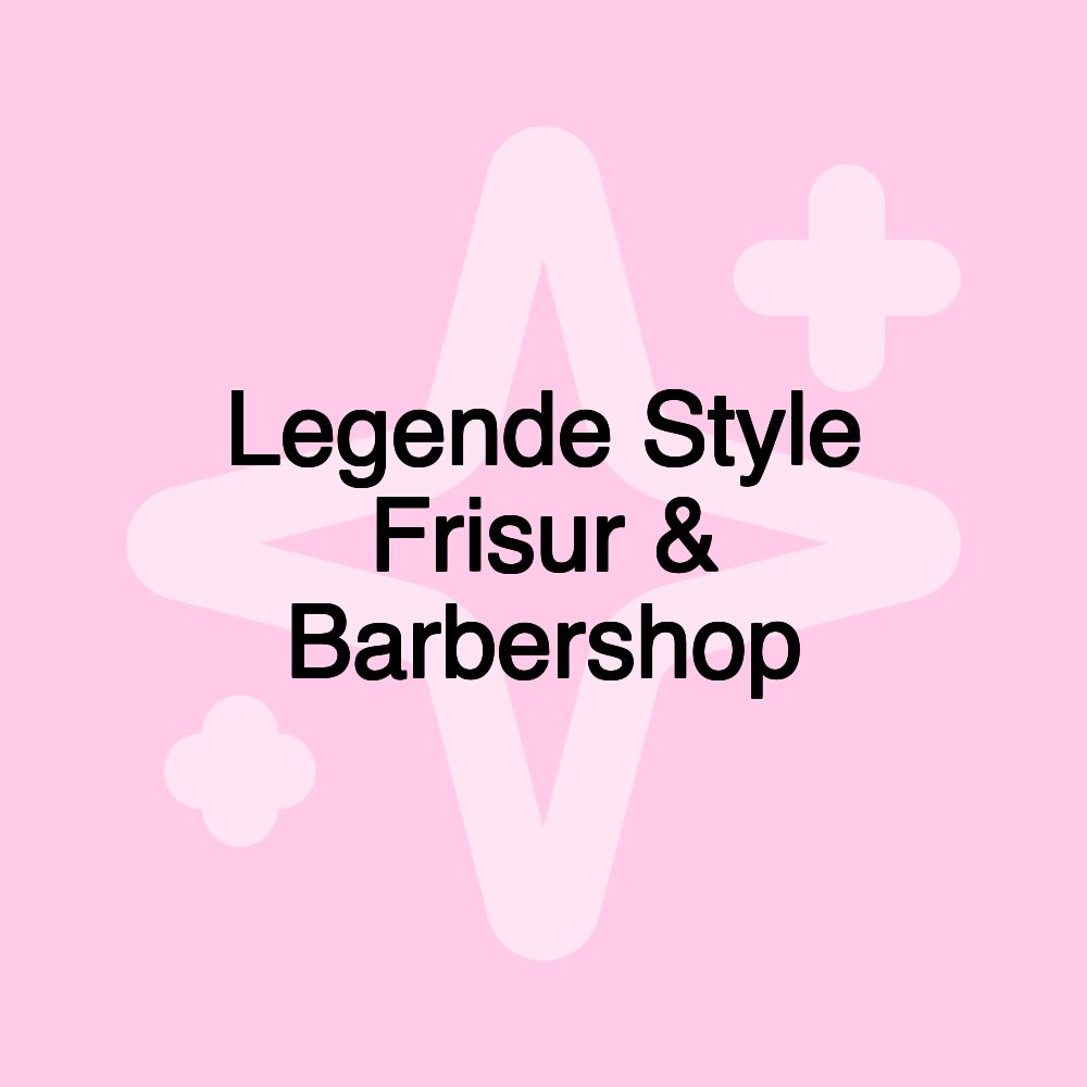 Legende Style Frisur & Barbershop