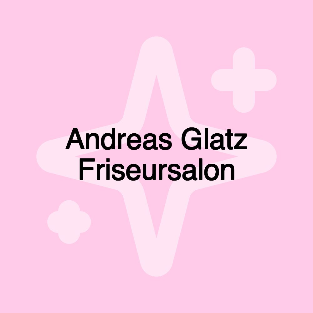 Andreas Glatz Friseursalon