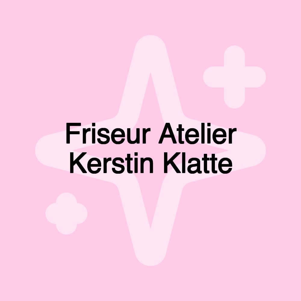 Friseur Atelier Kerstin Klatte