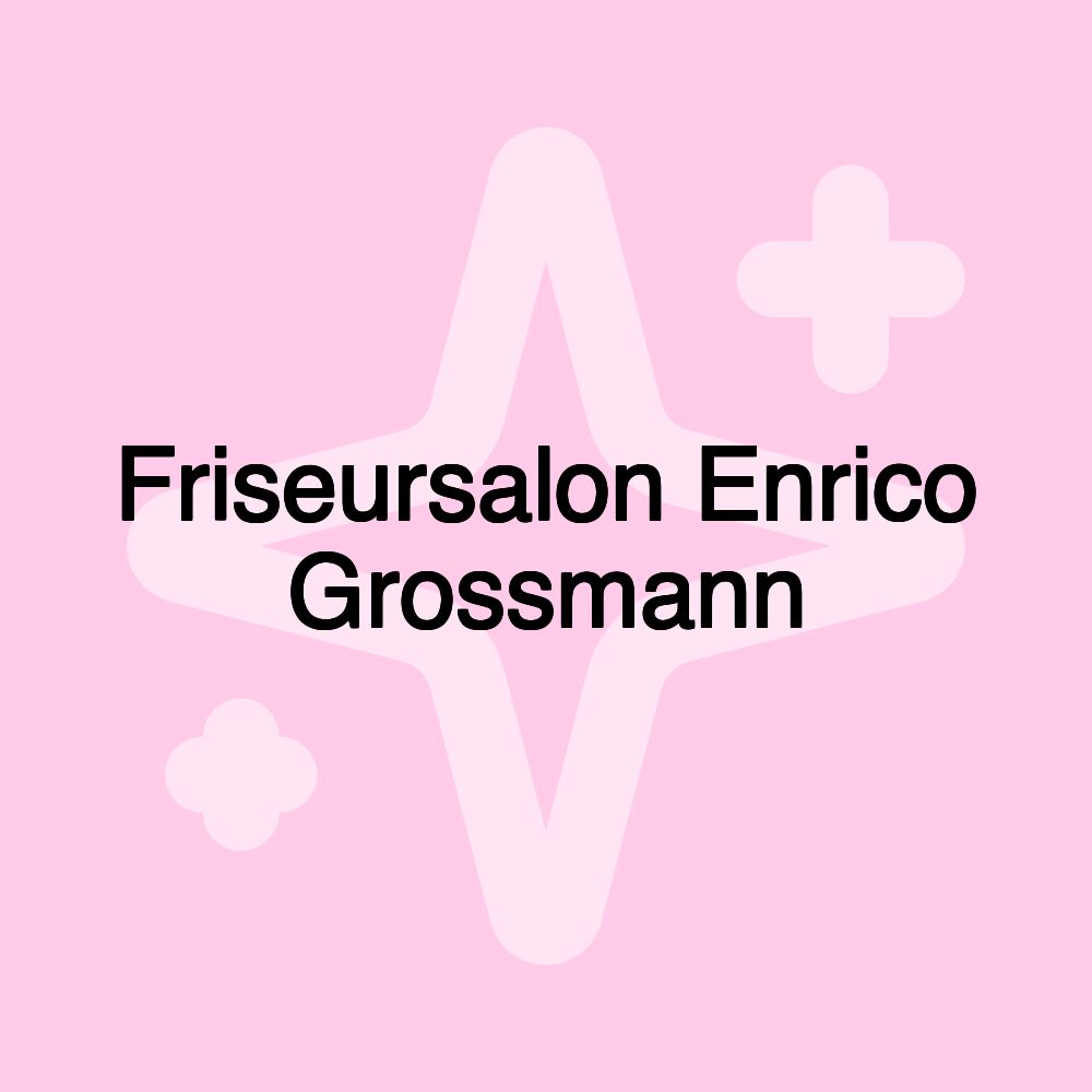 Friseursalon Enrico Grossmann