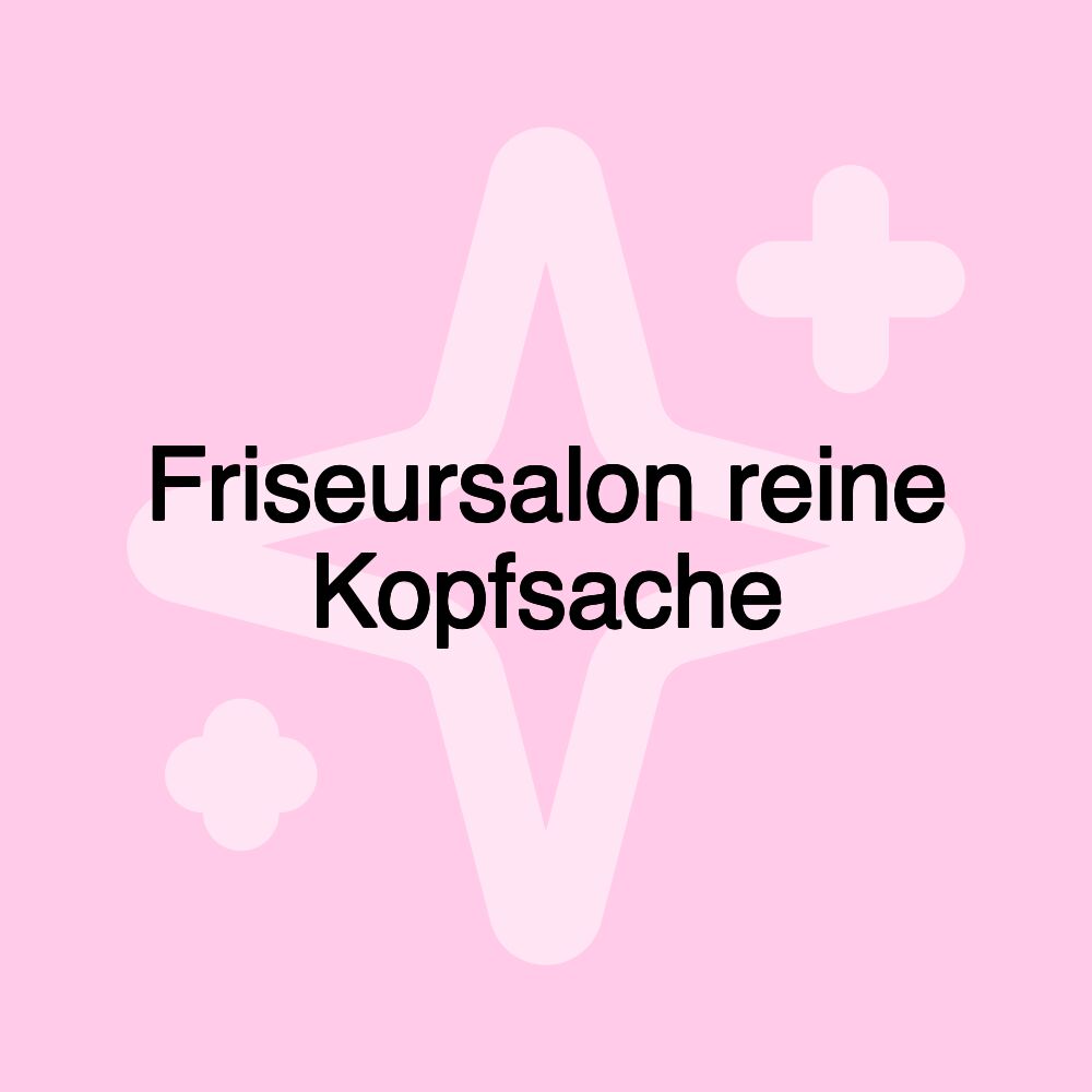 Friseursalon reine Kopfsache