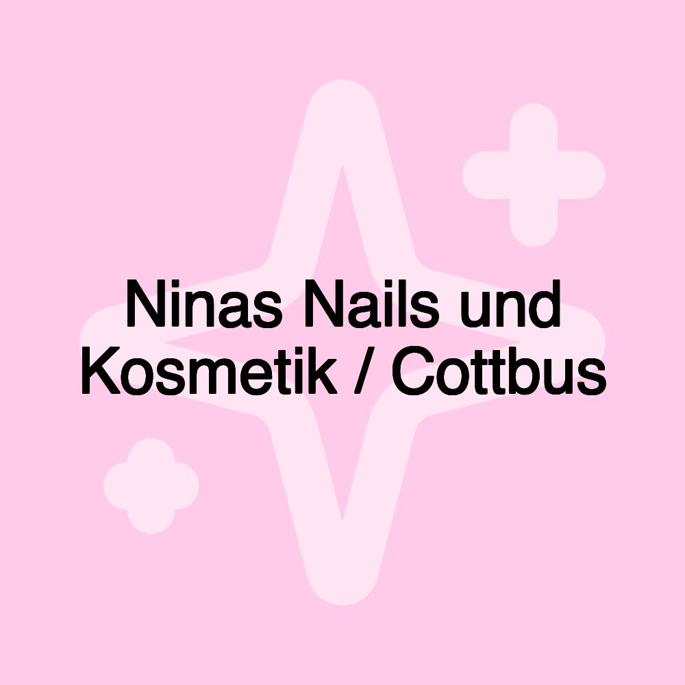 Ninas Nails und Kosmetik / Cottbus