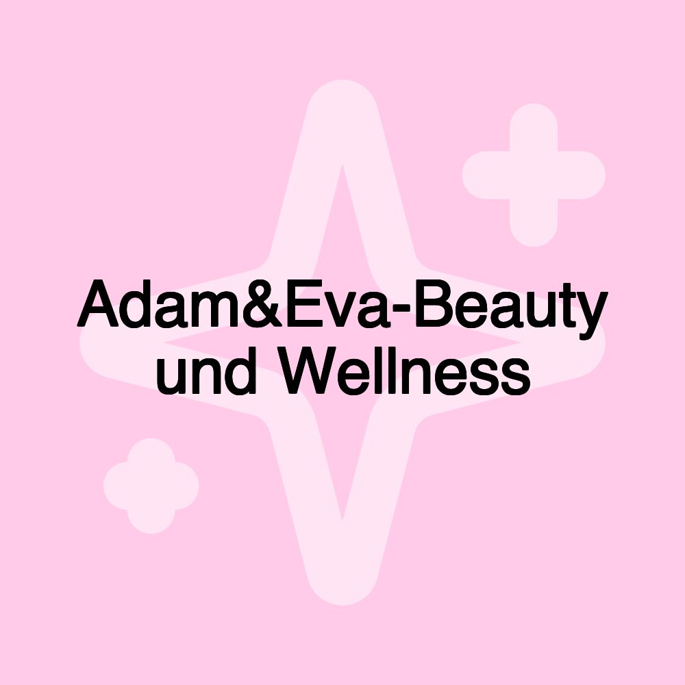 Adam&Eva-Beauty und Wellness