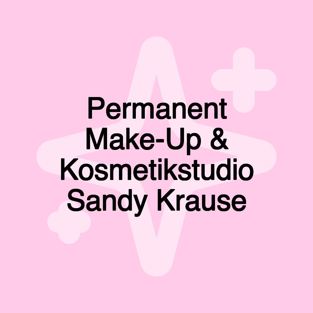 Permanent Make-Up & Kosmetikstudio Sandy Krause