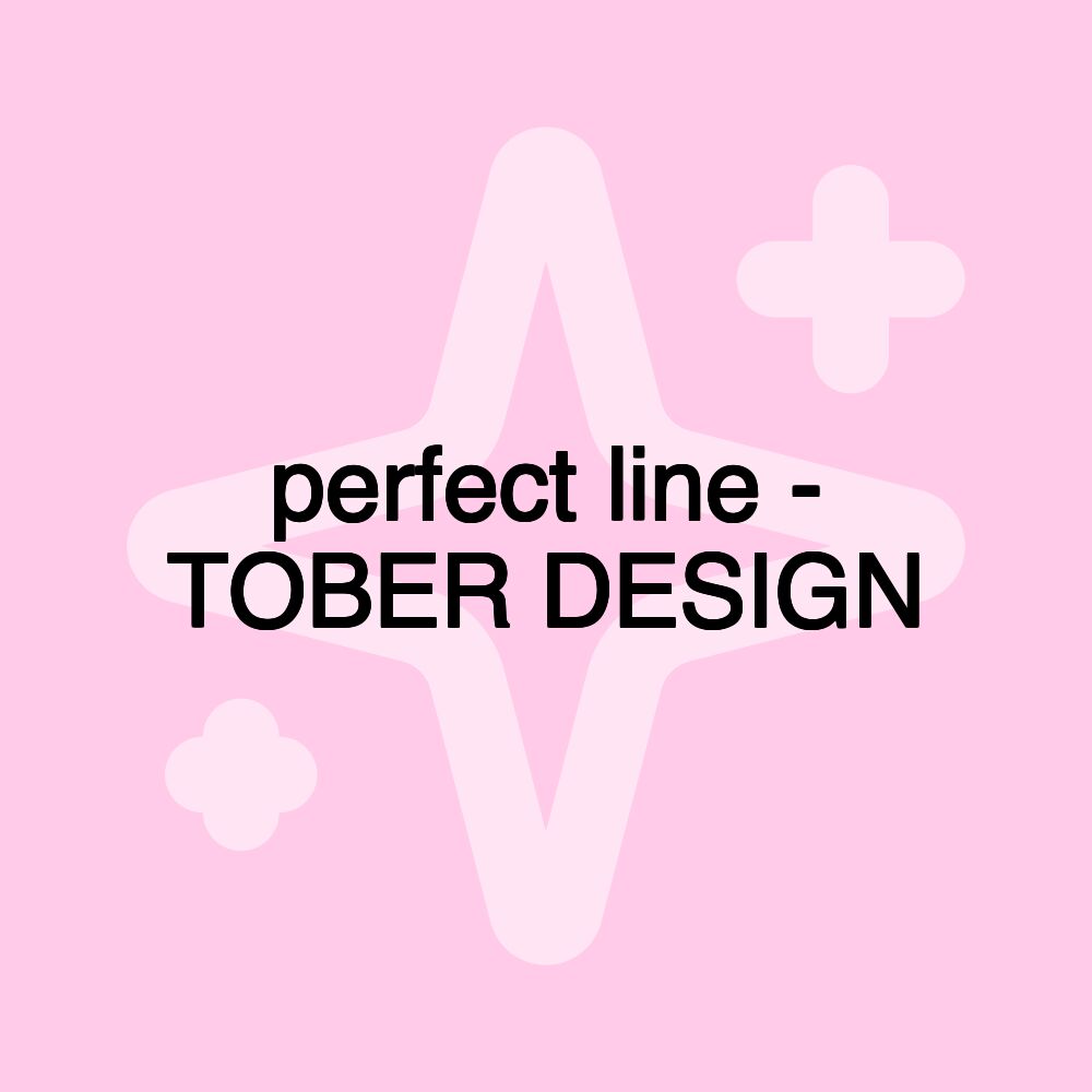 perfect line - TOBER DESIGN