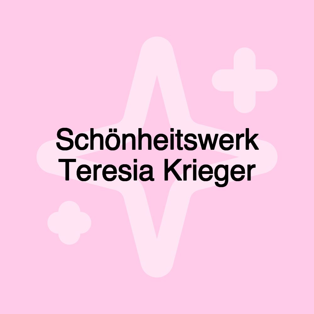 Schönheitswerk Teresia Krieger