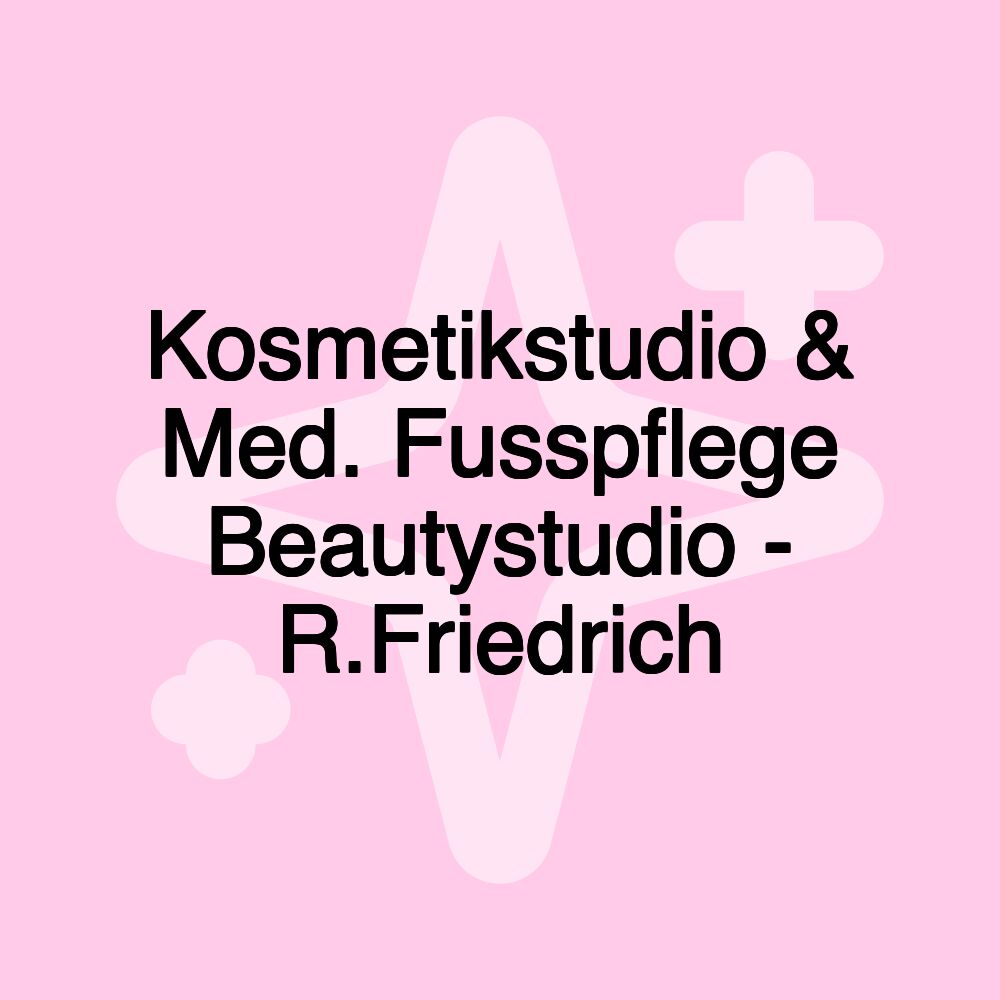 Kosmetikstudio & Med. Fusspflege Beautystudio - R.Friedrich