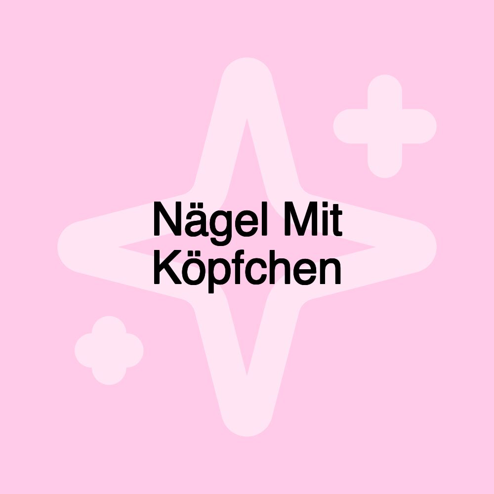 Nägel Mit Köpfchen