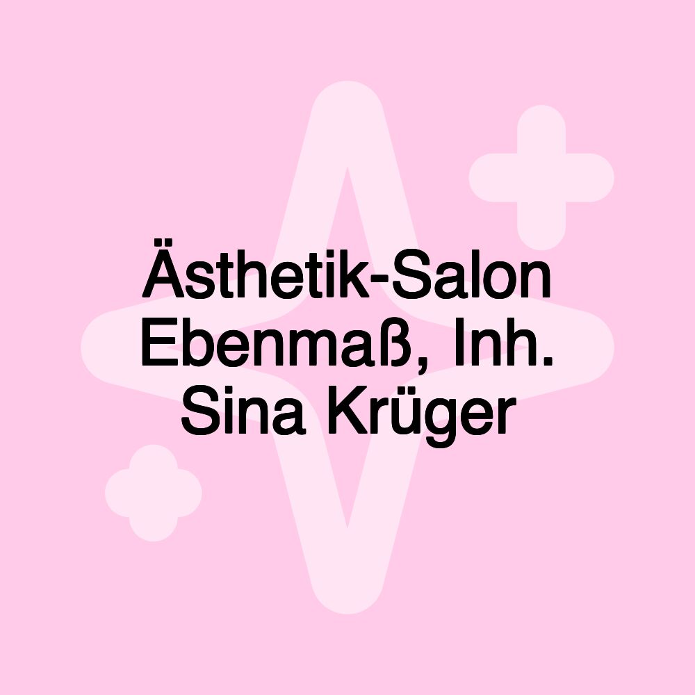 Ästhetik-Salon Ebenmaß, Inh. Sina Krüger