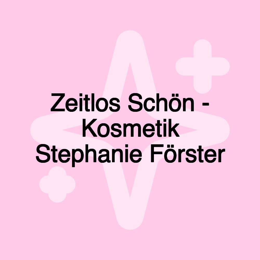 Zeitlos Schön - Kosmetik Stephanie Förster