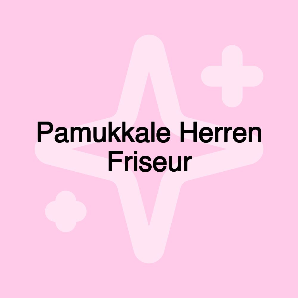 Pamukkale Herren Friseur