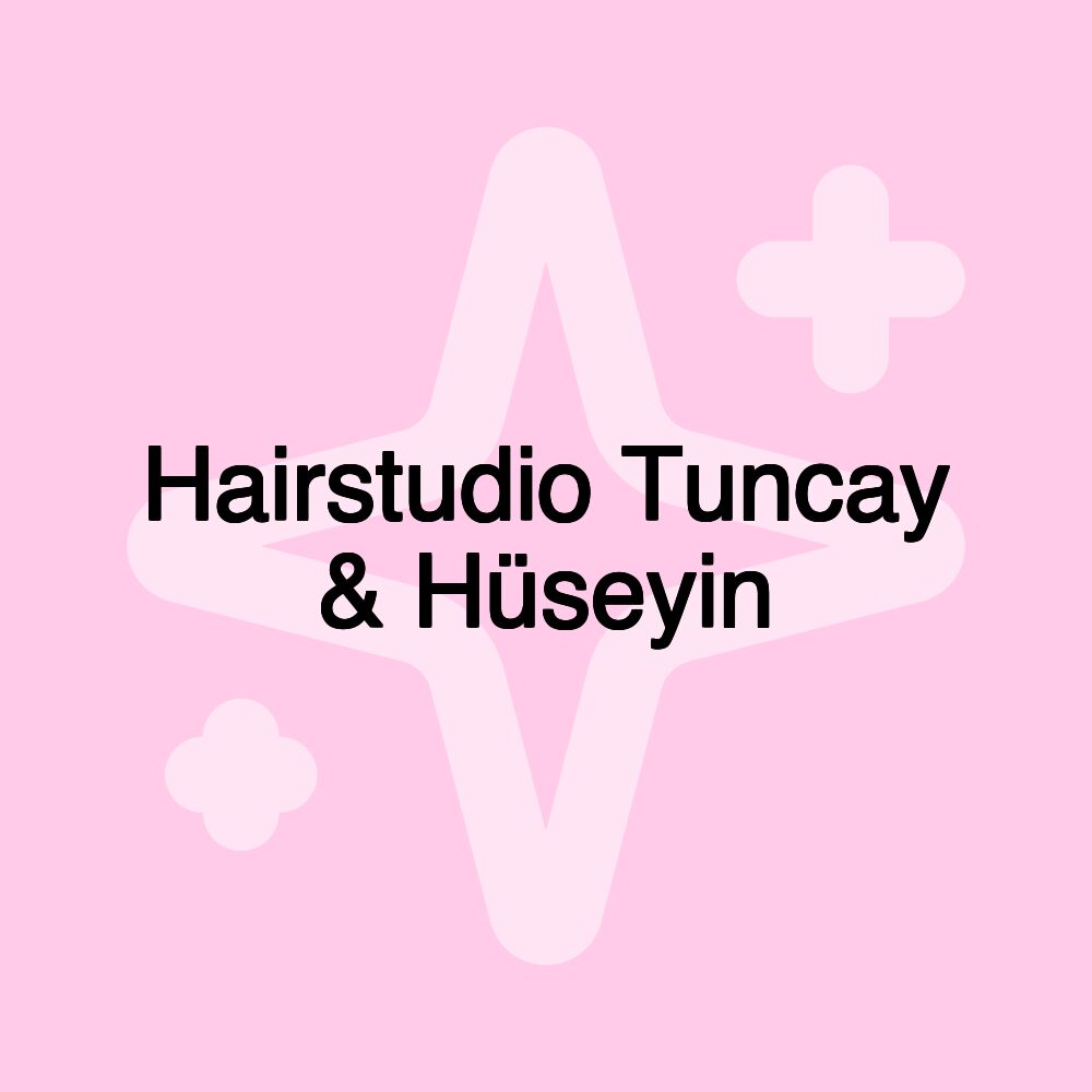 Hairstudio Tuncay & Hüseyin