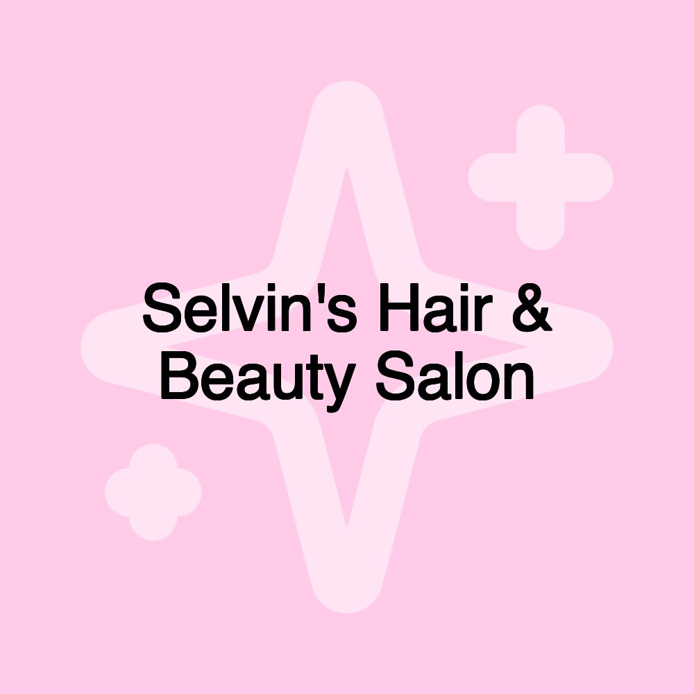 Selvin's Hair & Beauty Salon