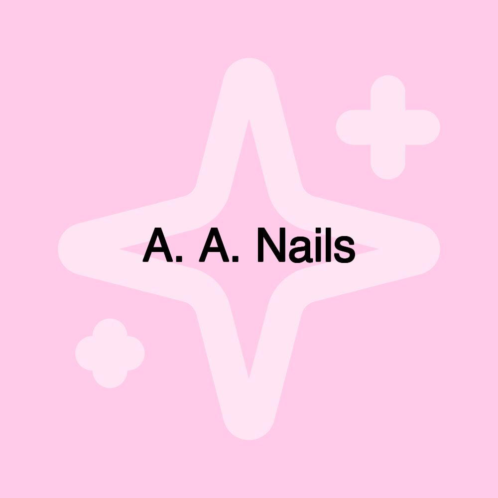 A. A. Nails