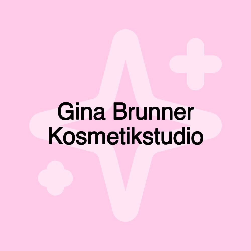 Gina Brunner Kosmetikstudio