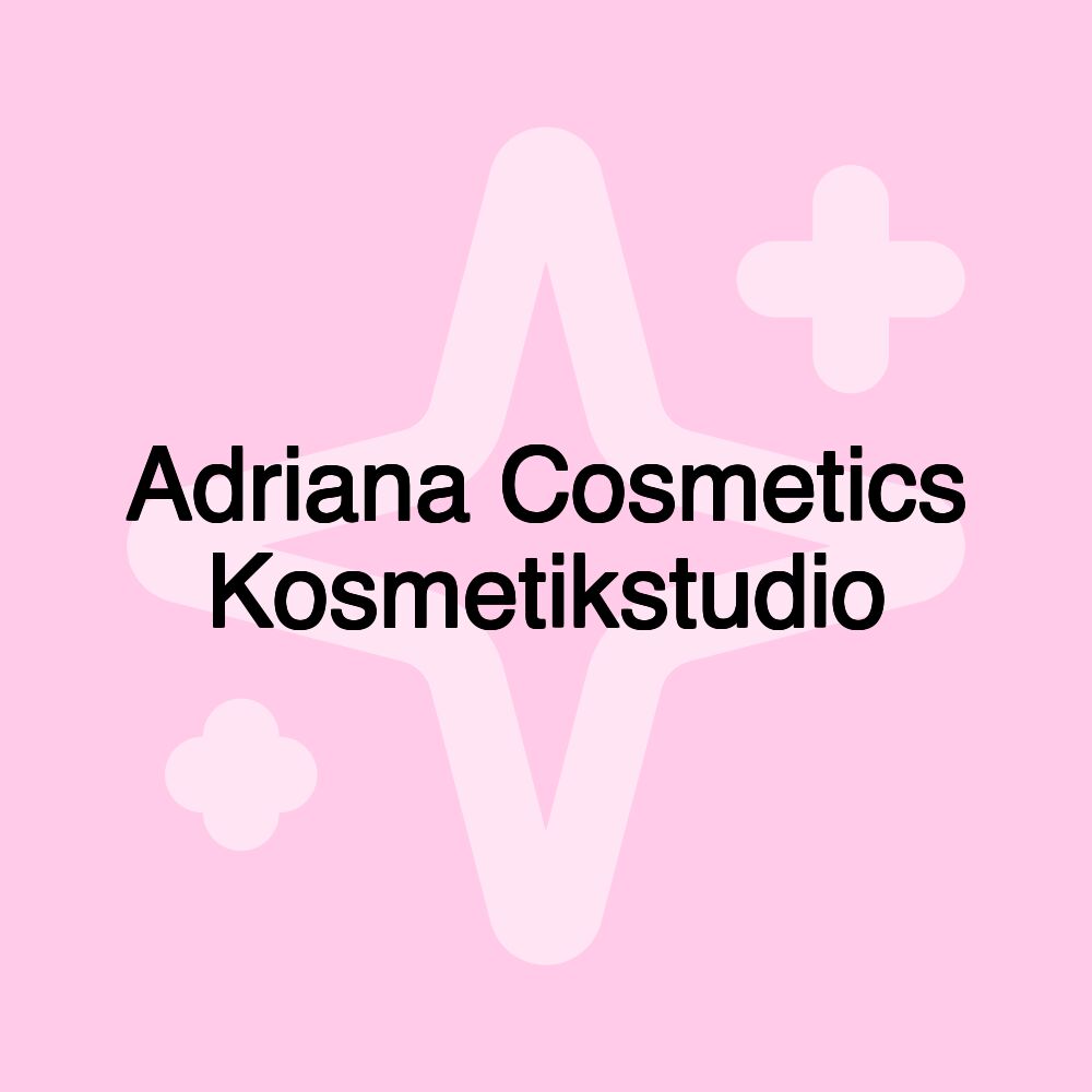 Adriana Cosmetics Kosmetikstudio