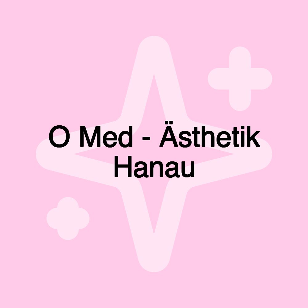 O Med - Ästhetik Hanau