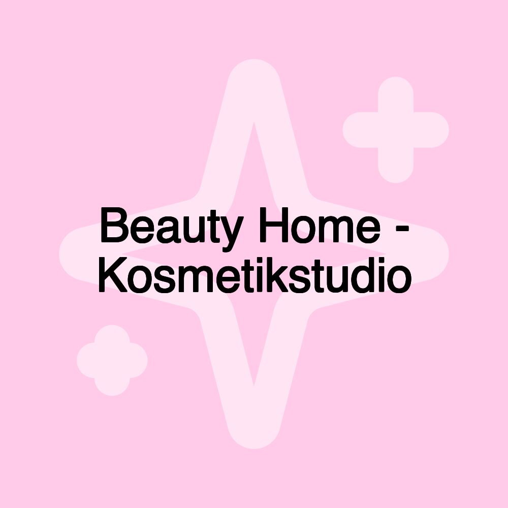 Beauty Home - Kosmetikstudio