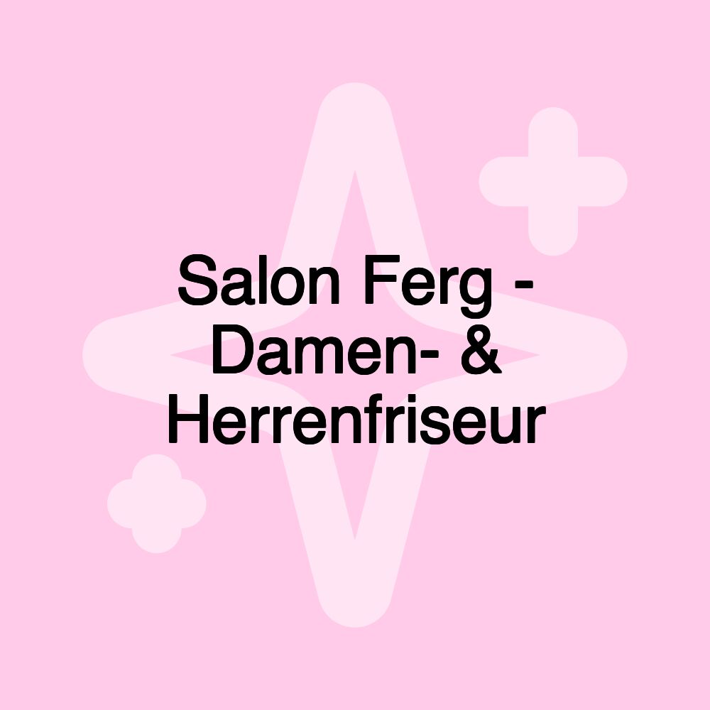 Salon Ferg - Damen- & Herrenfriseur