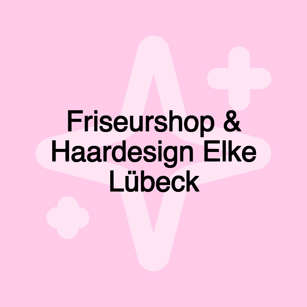 Friseurshop & Haardesign Elke Lübeck