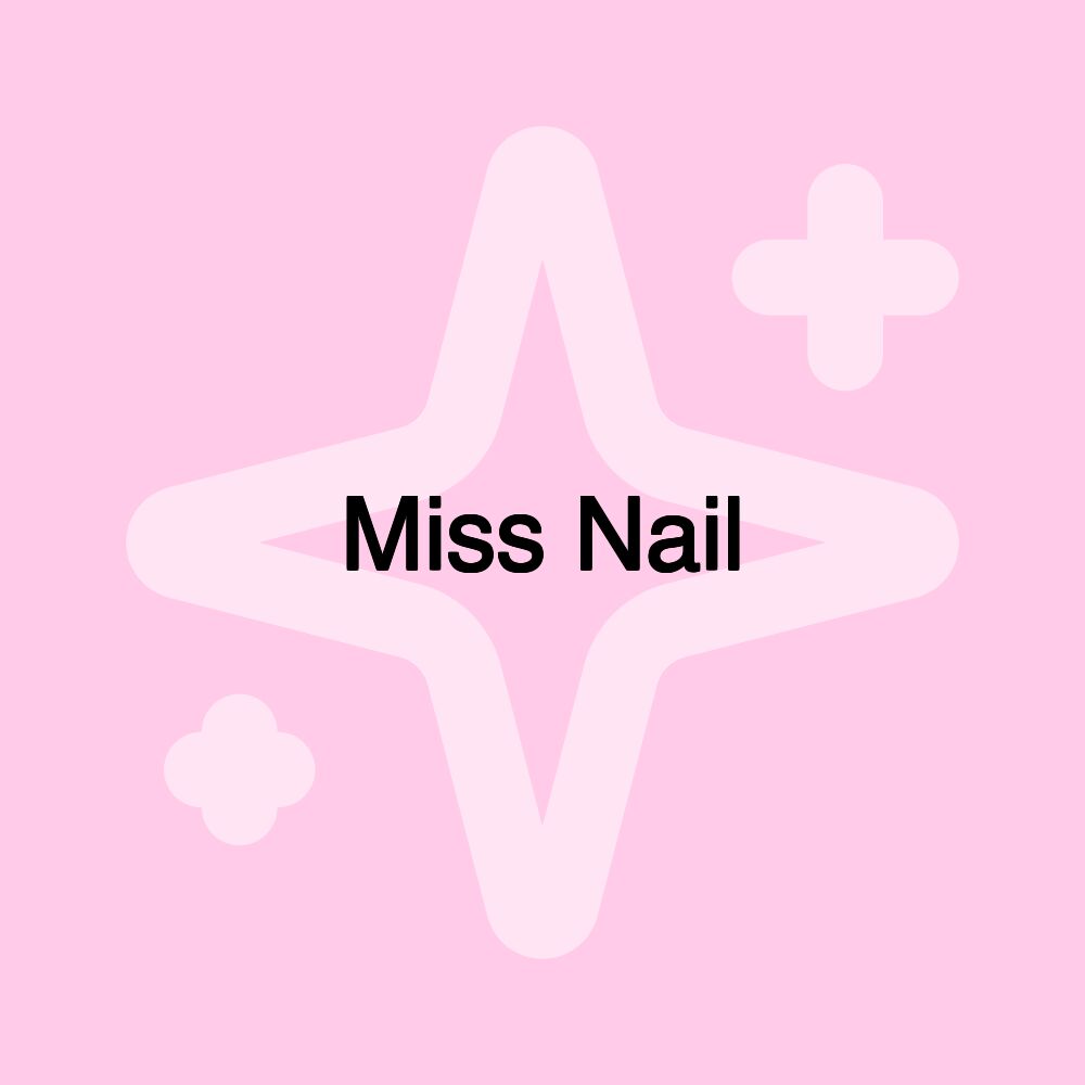 Miss Nail