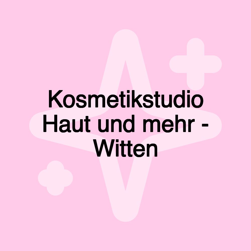 Kosmetikstudio Haut und mehr - Witten