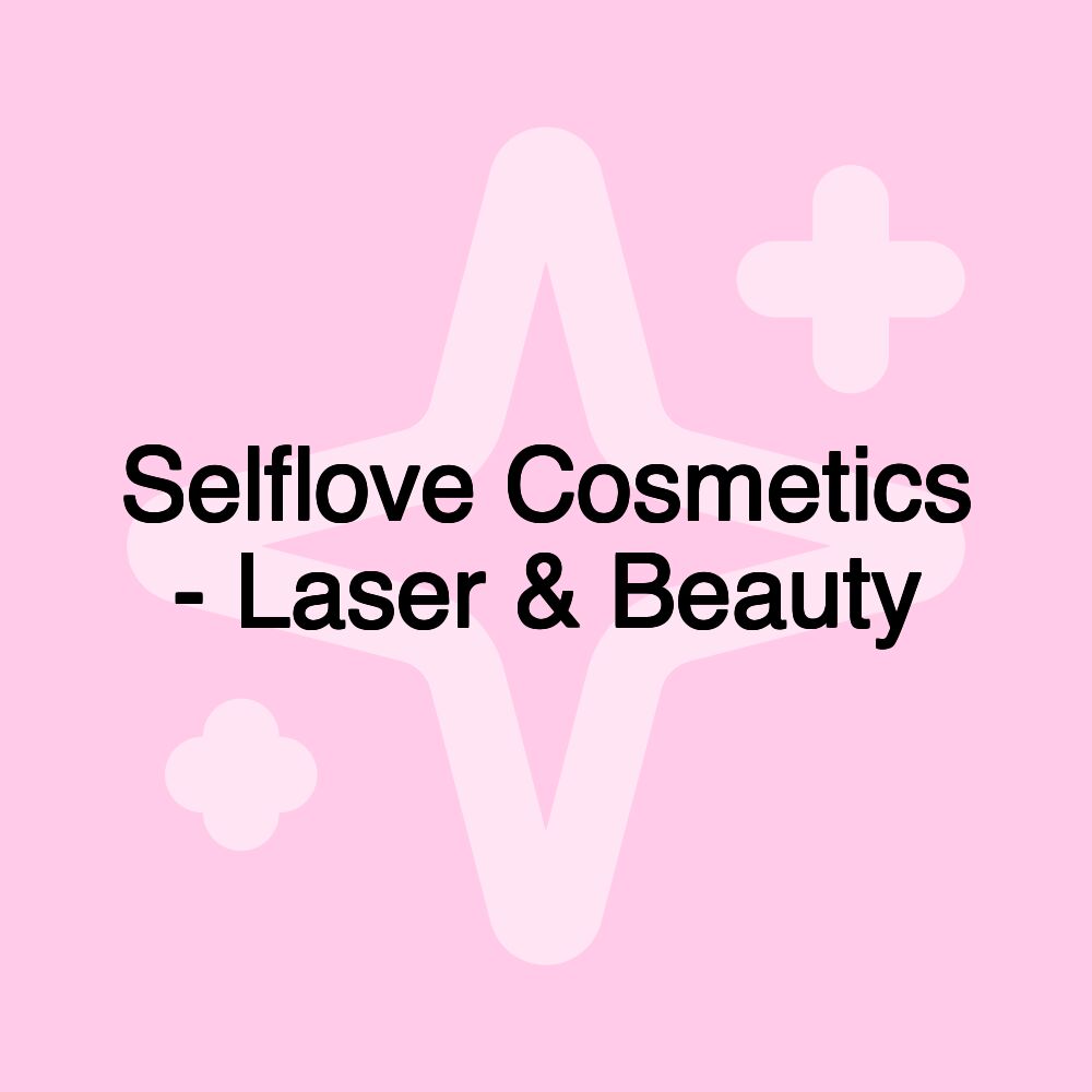 Selflove Cosmetics - Laser & Beauty