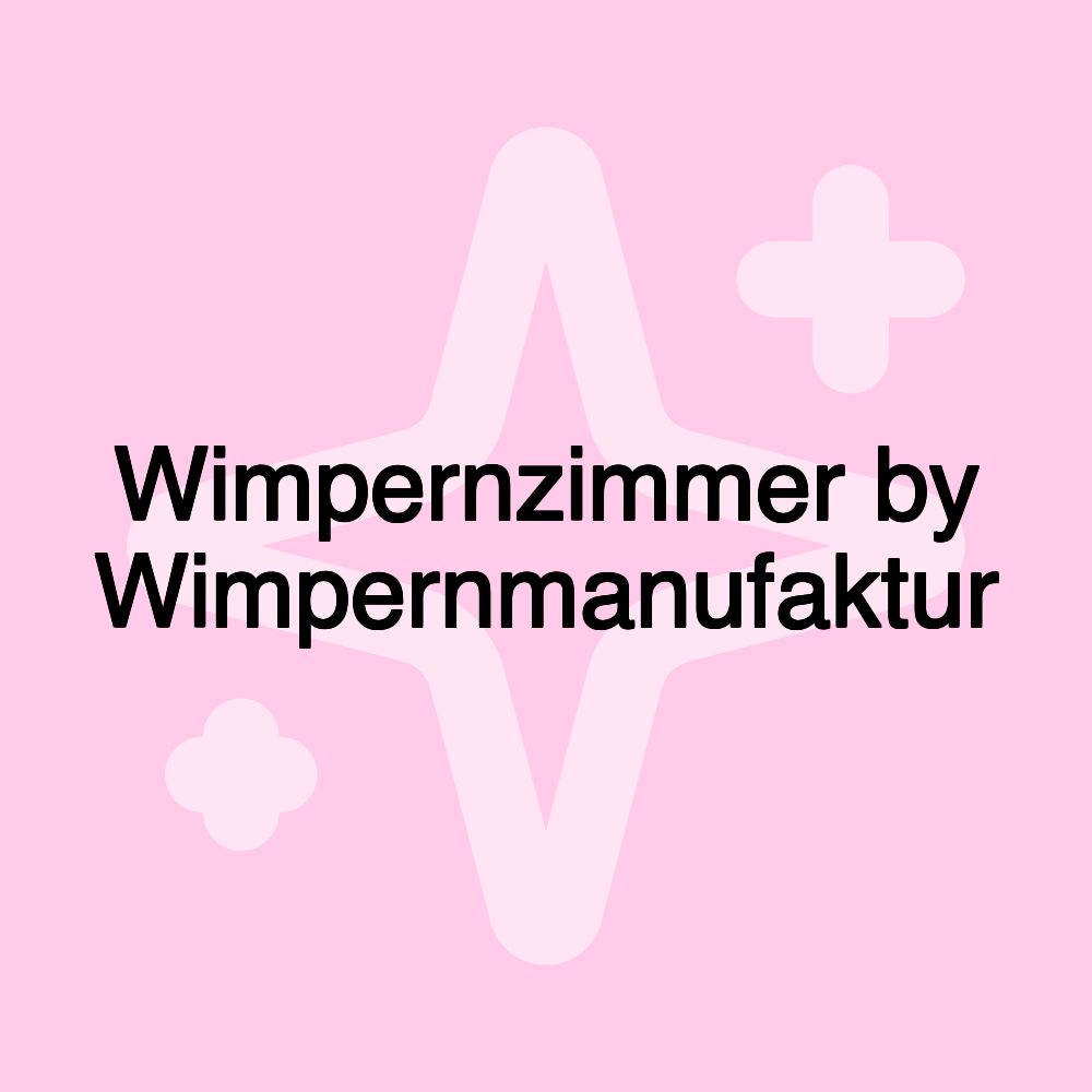 Wimpernzimmer by Wimpernmanufaktur