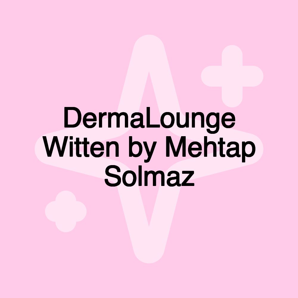 DermaLounge Witten by Mehtap Solmaz