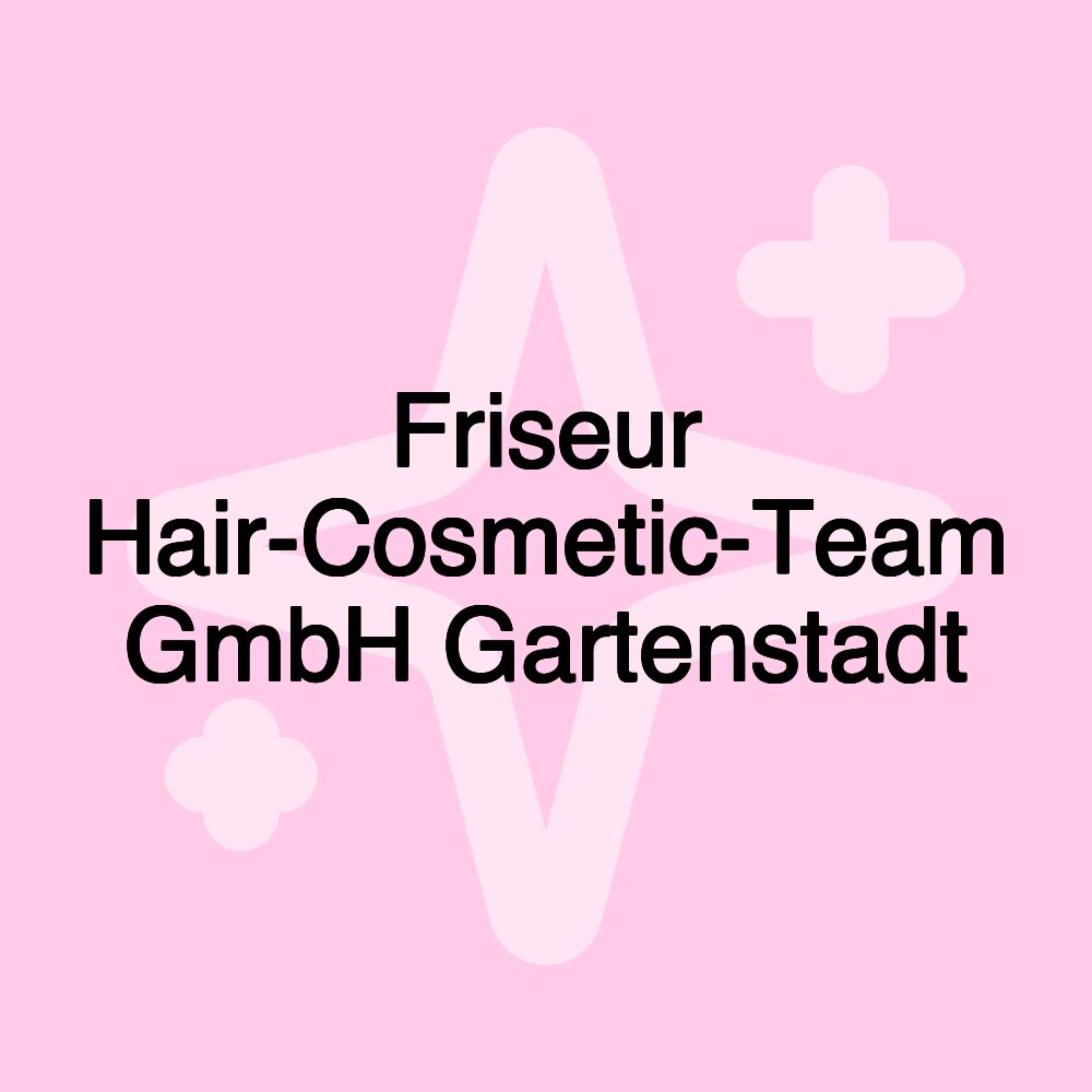 Friseur Hair-Cosmetic-Team GmbH Gartenstadt