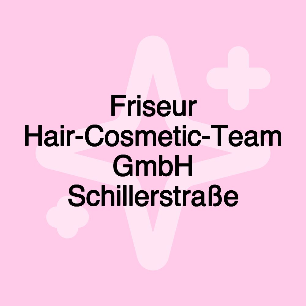 Friseur Hair-Cosmetic-Team GmbH Schillerstraße