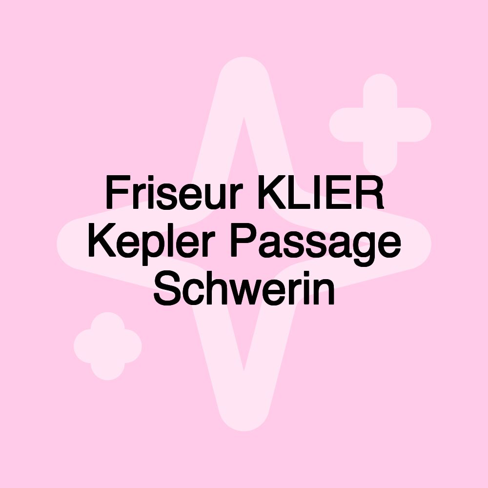 Friseur KLIER Kepler Passage Schwerin