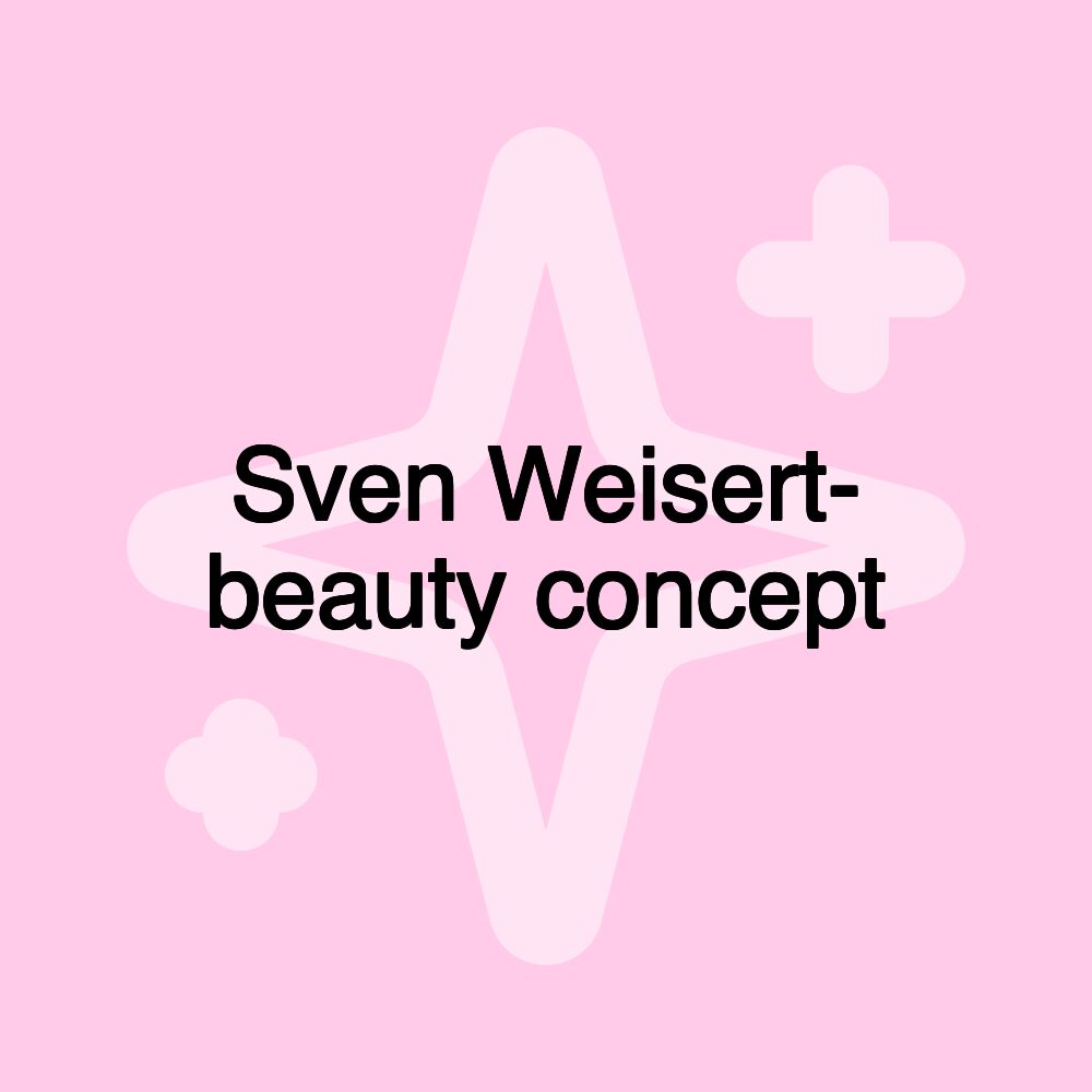 Sven Weisert- beauty concept