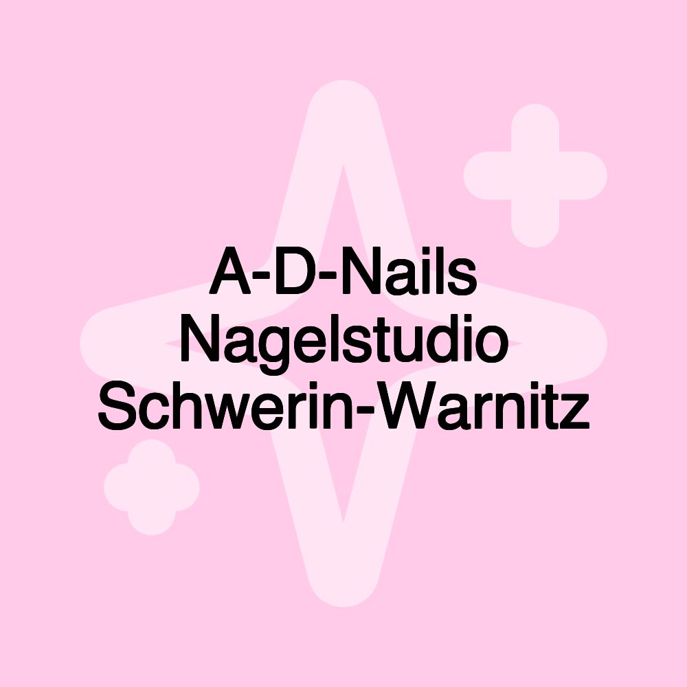 A-D-Nails Nagelstudio Schwerin-Warnitz