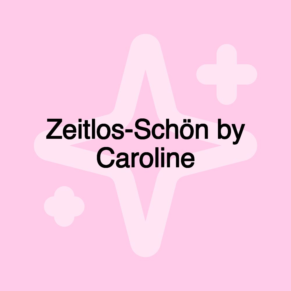 Zeitlos-Schön by Caroline