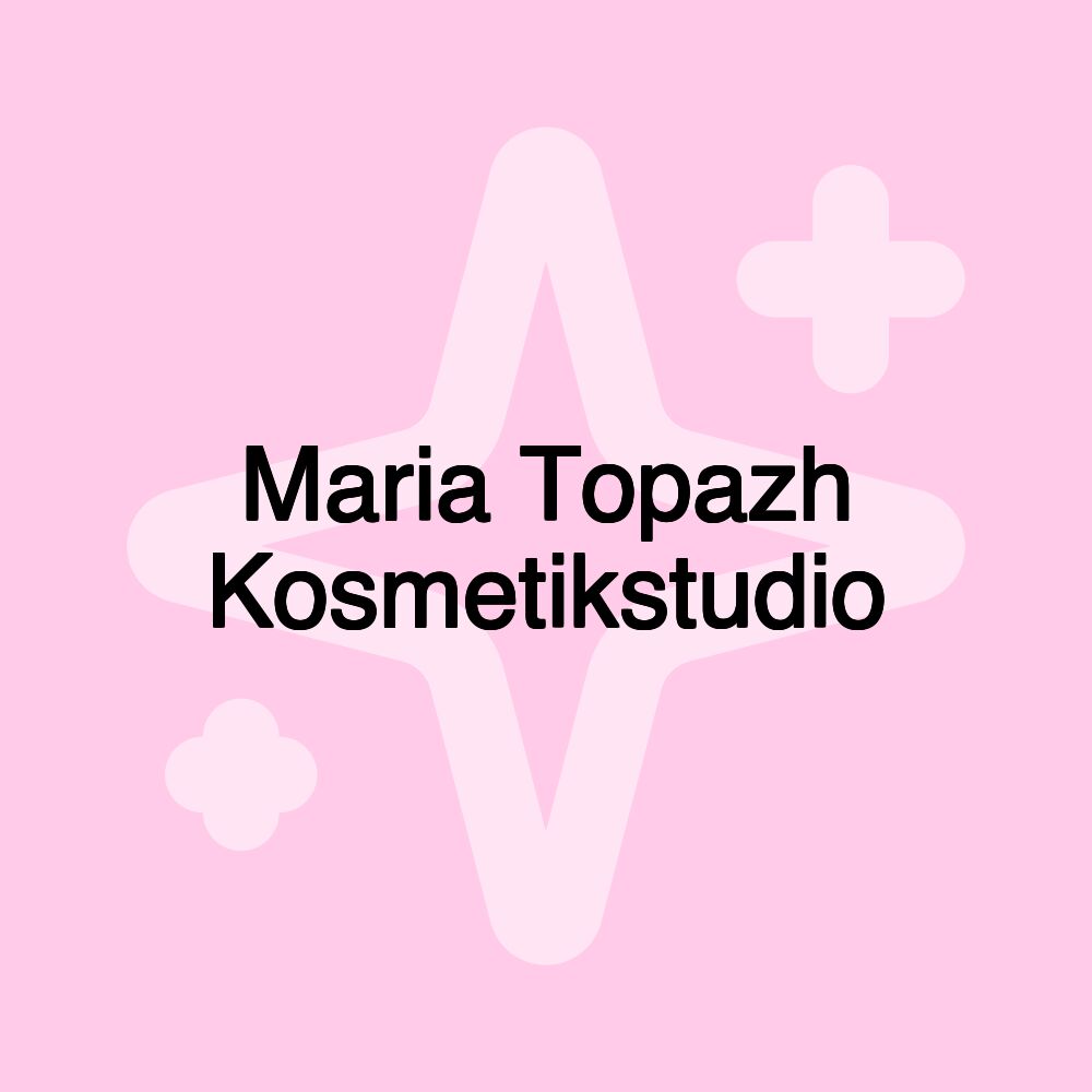 Maria Topazh Kosmetikstudio