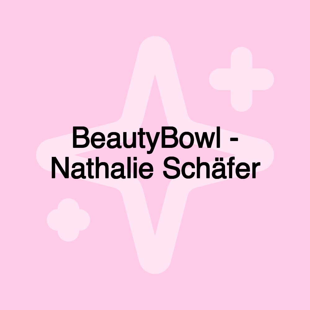 BeautyBowl - Nathalie Schäfer