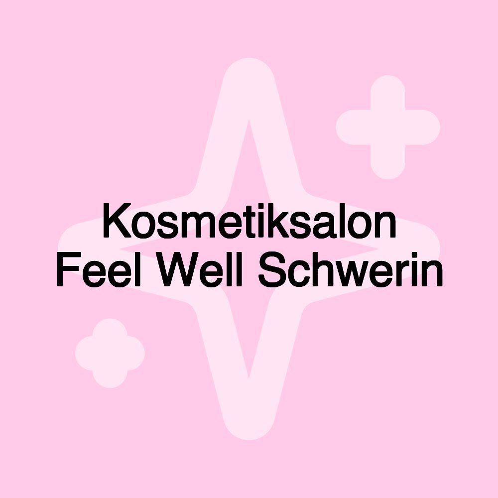 Kosmetiksalon Feel Well Schwerin