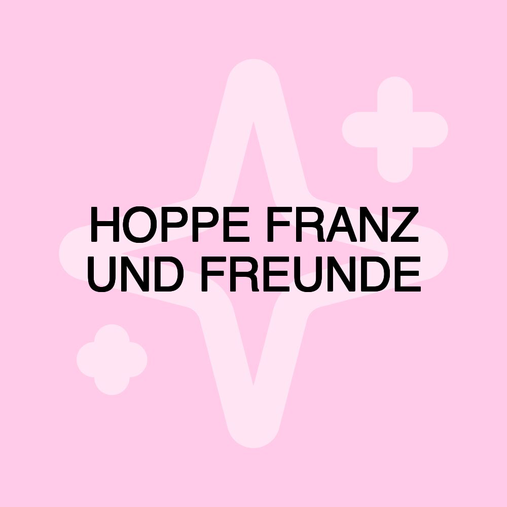 HOPPE FRANZ UND FREUNDE