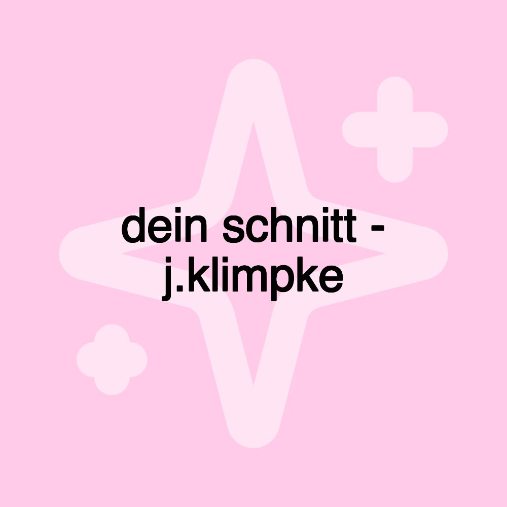 dein schnitt - j.klimpke