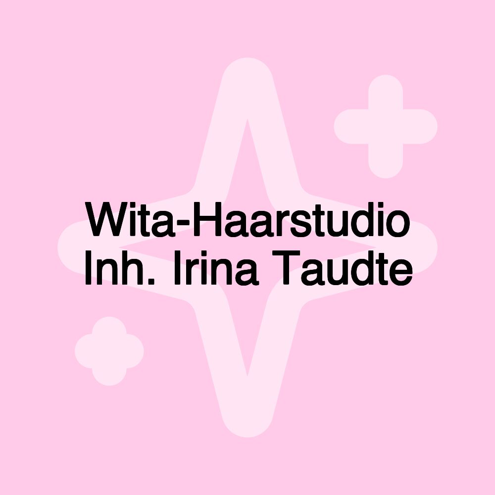 Wita-Haarstudio Inh. Irina Taudte