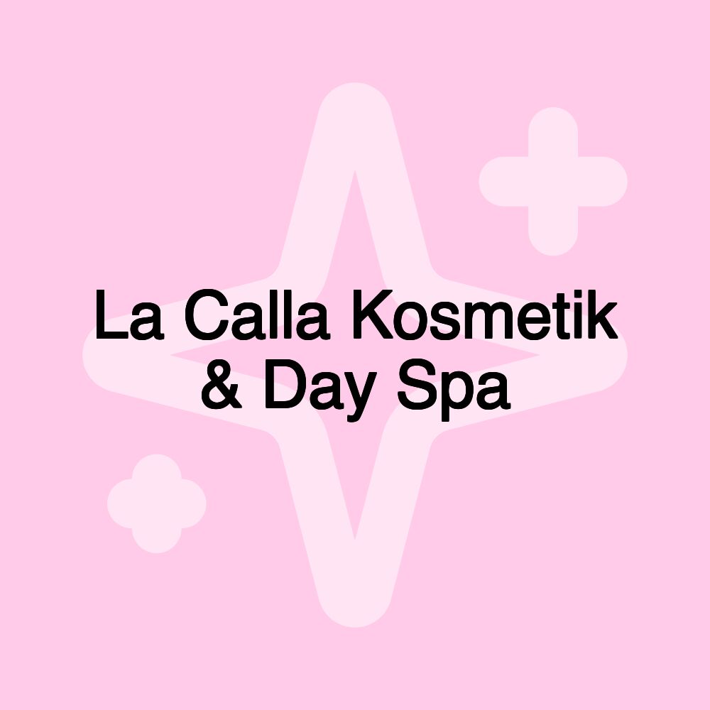 La Calla Kosmetik & Day Spa