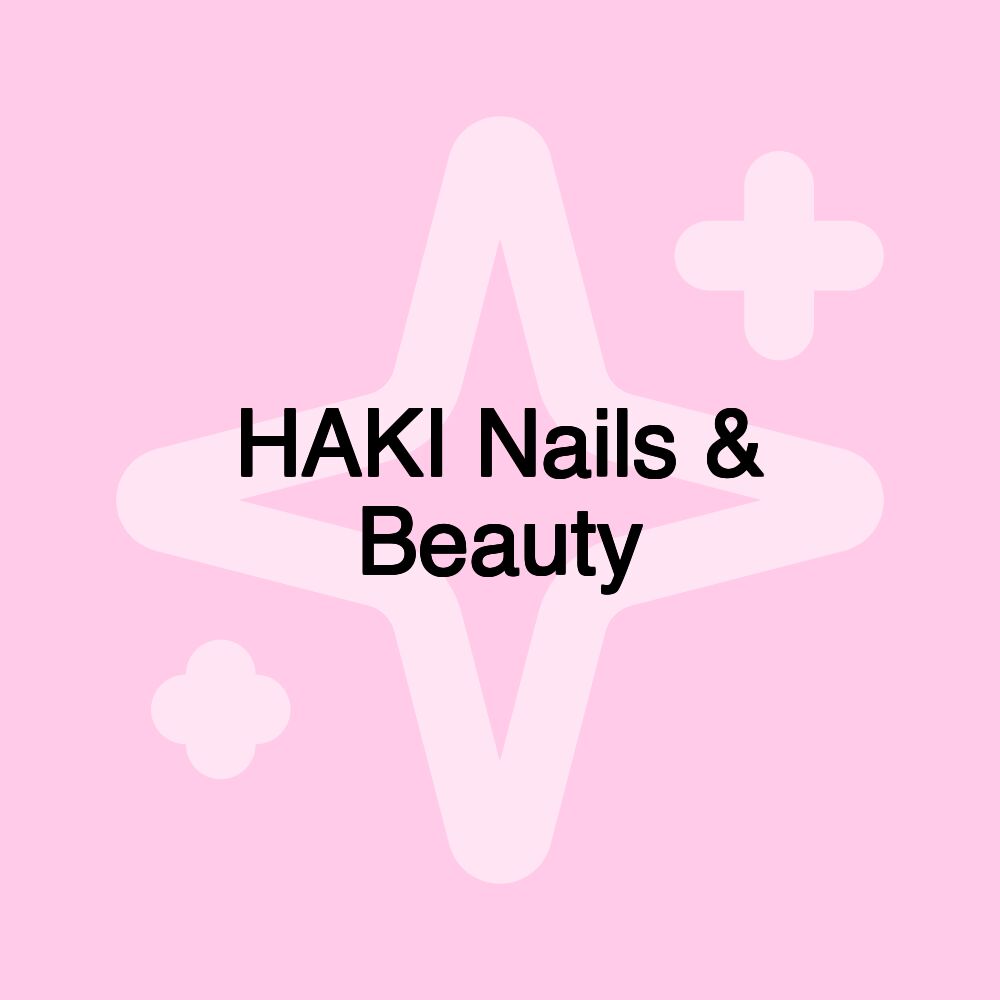 HAKI Nails & Beauty