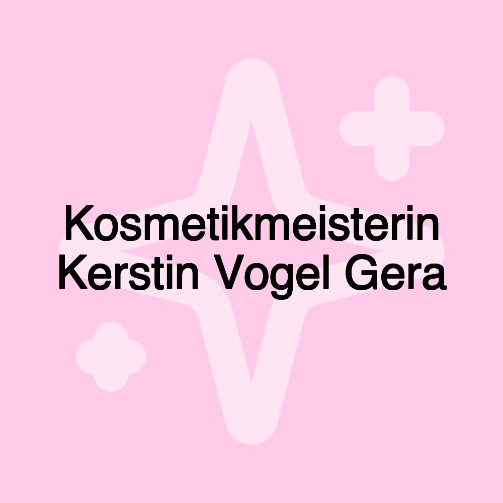 Kosmetikmeisterin Kerstin Vogel Gera