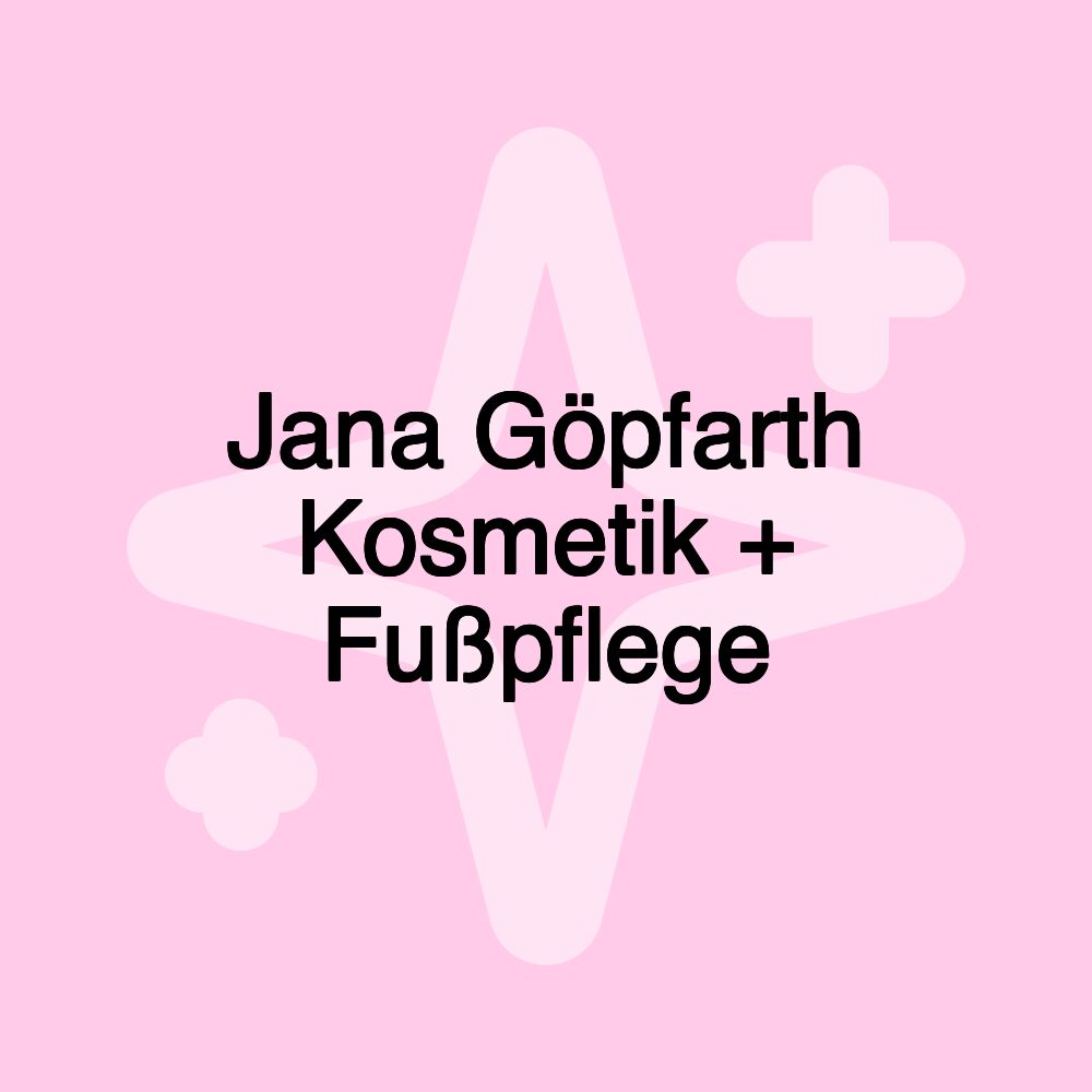 Jana Göpfarth Kosmetik + Fußpflege