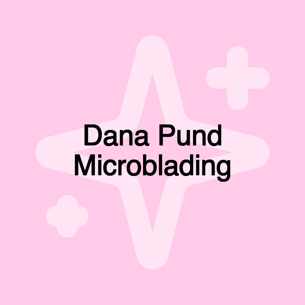 Dana Pund Microblading